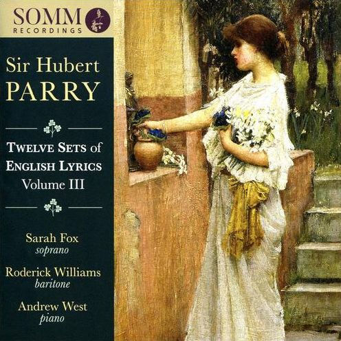 Sir Hubert Parry: Twelve Sets of English Lyrics, Vol. III