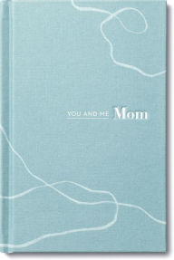 You and Me Mom - A Book All about Us