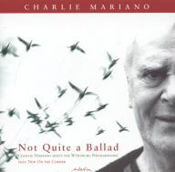 Title: Not Quite a Ballad, Artist: Mariano,Charlie