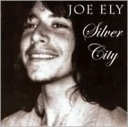 Title: Silver City, Artist: Joe Ely