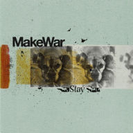 Title: Stay, Artist: Make War