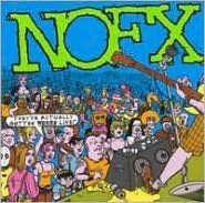 Title: They've Actually Gotten Worse Live, Artist: Nofx