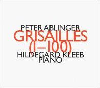 Peter Ablinger: Grisailles (1-100)