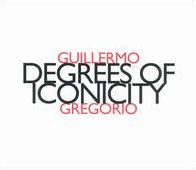 Guillermo Gregorio: Degrees of Iconicity