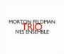 Morton Feldman: Trio