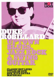 Title: Duke Robillard: Uptown Blues, Jazz, Rock & Swing Guitar