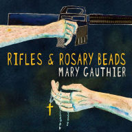 Title: Rifles and Rosary Beads, Artist: Mary Gauthier