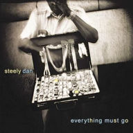 Title: Everything Must Go, Artist: Steely Dan