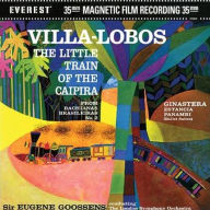 Title: Villa-Lobos: The Little Train of the Caipira; Ginastera: Estancia; Panambi, Artist: Eugene Goossens