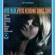Title: Otis Blue: Otis Redding Sings Soul, Artist: Otis Redding