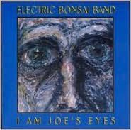 Title: I Am Joe's Eyes, Artist: Electric Bonsai Band