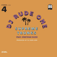 Title: Supreme Trunks, Artist: DJ Rude One