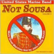 Title: Not Sousa, Vol. 2, Artist: United States Marine Band