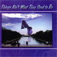 Title: Things Ain't What They Used to Be, Artist: Us Army Blues Jazz Ensemble