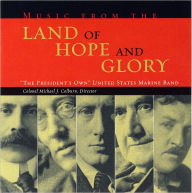 Title: Music from the Land of Hope and Glory, Artist: United States Marine Band