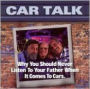 Car Talk: Why You Should Never Listen to Your Father When It Comes to Cars