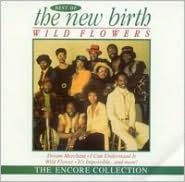 Title: Wild Flowers: The Best of New Birth, Artist: New Birth