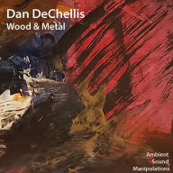 Title: Wood & Metal, Artist: Dan DeChellis