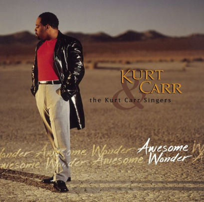 Awesome Wonder By Kurt Carr Singers Kurt Carr 757517001623