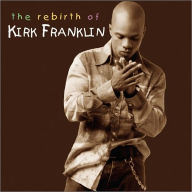 Title: The Rebirth of Kirk Franklin, Artist: Kirk Franklin