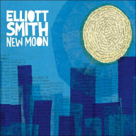 Title: New Moon, Artist: Elliott Smith