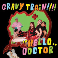 Title: Hello Doctor, Artist: Gravy Train!!!!