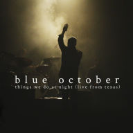 Title: Things We Do at Night (Live from Texas), Artist: Blue October