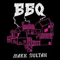 BBQ - Mark Sultan