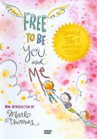 Title: Free to Be You and Me [36th Anniversary Edition]