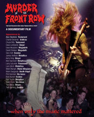 Title: Murder in the Front Row: The San Francisco Bay Area Thrash Metal Story