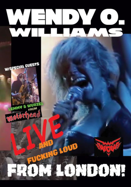 Wendy O. Williams: Live and Fucking Loud From London!