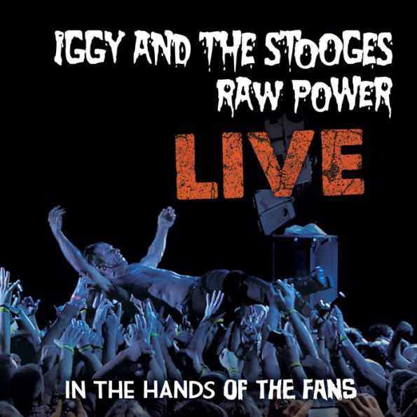 Raw Power Live: In the Hands of the Fans