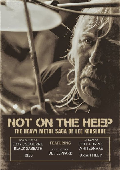 Not on the Heep: The Heavy Metal Saga of Lee Kerslake