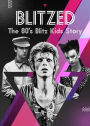 Blitzed: The 80's Blitz Kids Story