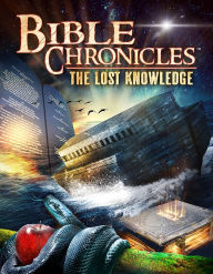 Title: Bible Chronicles: The Lost Knowledge