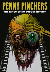 Title: Penny Pinchers: The Kings of No-Budget Horror