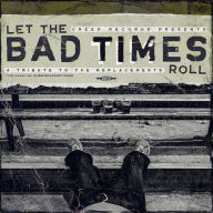 Title: Let the Bad Times Roll: A Tribute to the Replacements, Artist: Let The Bad Times Roll / Various