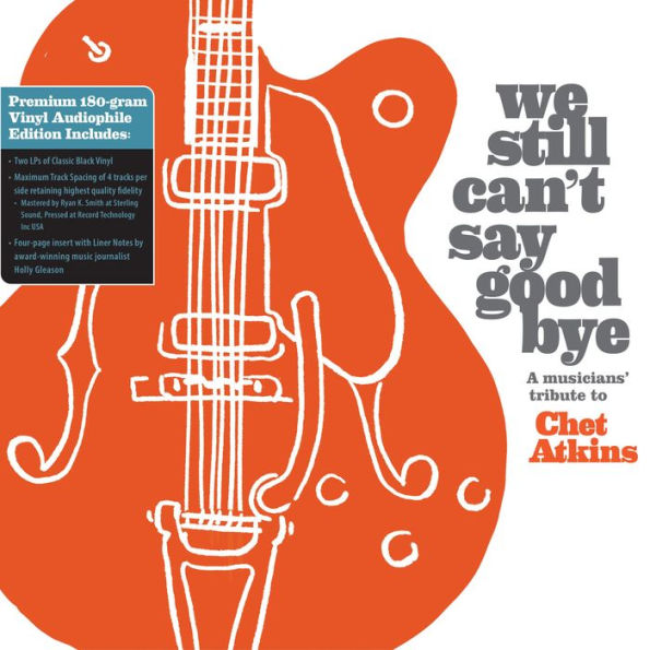 We Still Can't Say Goodbye: A Musicians' Tribute to Chet Atkins