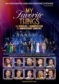 Title: My Favorite Things: The Rodgers & Hammerstein 80th Anniversary Concert