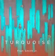 Title: Turquoise, Artist: Fran Smith