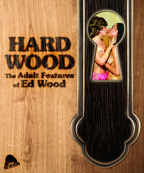 Hard Wood: The Adult Features of Ed Wood [Blu-ray]
