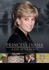 Title: Princess Diana: A Life After Death