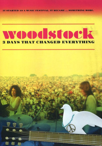 Woodstock: 3 Days That Changed Everything