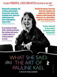 Title: What She Said: The Art of Pauline Kael