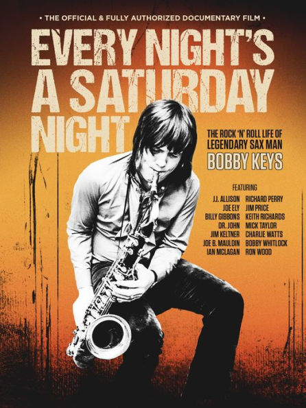 Every Night's a Saturday Night: The Bobby Keys Story