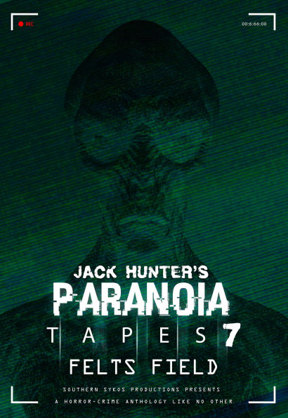 Jack Hunter's Paranoia Tapes 7: Felts Field