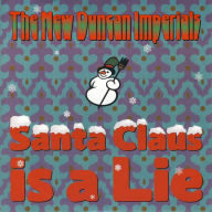 Title: Santa Claus Is a Lie, Artist: New Duncan Imperials