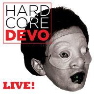 Title: Hardcore Devo Live!, Artist: Devo