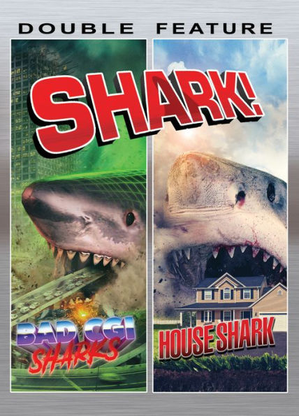 Shark! Double Feature: Bad CGI Sharks/House Shark