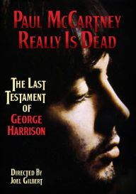Title: Paul McCartney Really is Dead: The Last Testament of George Harrison